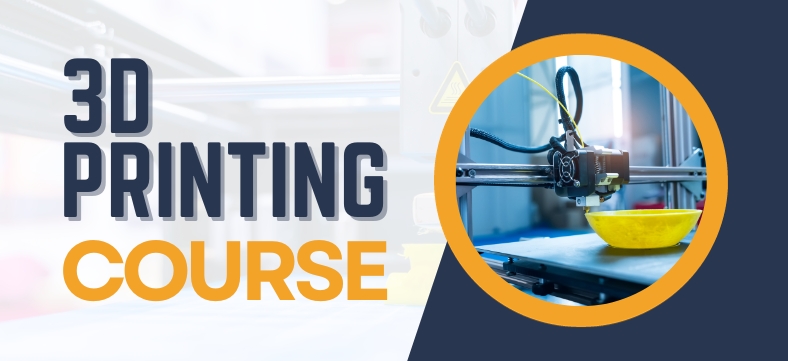 3D Printing and prototyping course